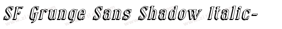 SF Grunge Sans Shadow Italic字体转换